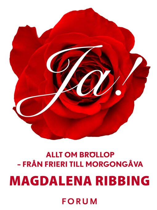 Titeldetaljer för Ja! Allt om bröllop av Magdalena Ribbing - Tillgänglig
